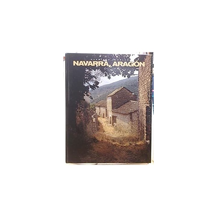 NUESTROS PUEBLOS: NAVARRA, ARAGÓN